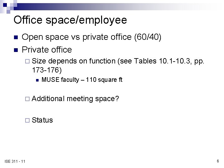 Office space/employee n n Open space vs private office (60/40) Private office ¨ Size
