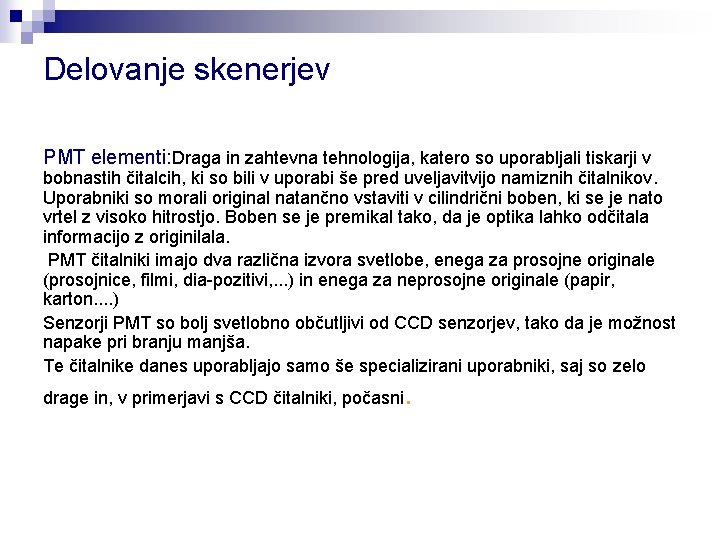 Delovanje skenerjev PMT elementi: Draga in zahtevna tehnologija, katero so uporabljali tiskarji v bobnastih