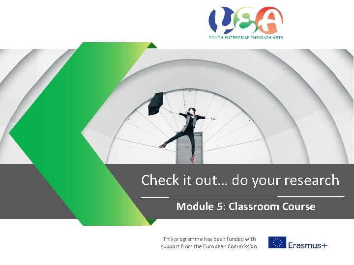 Check it out… do your research Module 5: Classroom Course Entrepreneurial mind sets This Check it out… do your research Module 5: Classroom Course Entrepreneurial mind sets This