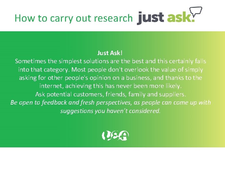 How to carry out research Just Ask! Sometimes the simplest solutions are the best How to carry out research Just Ask! Sometimes the simplest solutions are the best