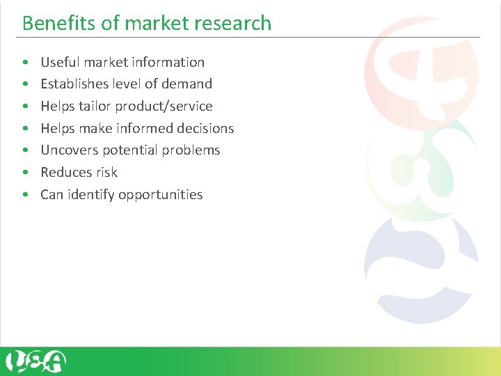 Benefits of market research • • Useful market information Establishes level of demand Helps Benefits of market research • • Useful market information Establishes level of demand Helps