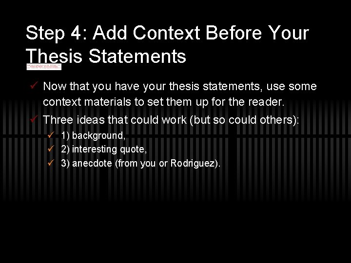 Step 4: Add Context Before Your Thesis Statements ü Now that you have your Step 4: Add Context Before Your Thesis Statements ü Now that you have your