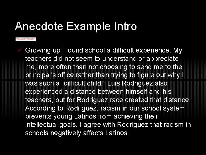 Anecdote Example Intro ü Growing up I found school a difficult experience. My teachers Anecdote Example Intro ü Growing up I found school a difficult experience. My teachers