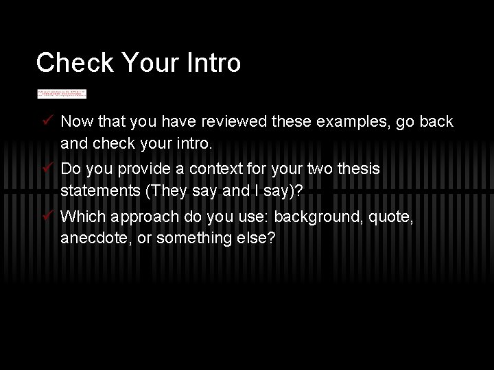 Check Your Intro ü Now that you have reviewed these examples, go back and Check Your Intro ü Now that you have reviewed these examples, go back and