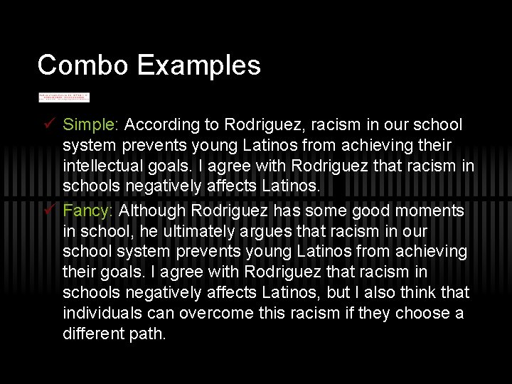 Combo Examples ü Simple: According to Rodriguez, racism in our school system prevents young Combo Examples ü Simple: According to Rodriguez, racism in our school system prevents young