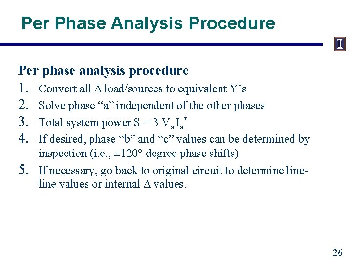 Per Phase Analysis Procedure Per phase analysis procedure 1. 2. 3. 4. 5. Convert