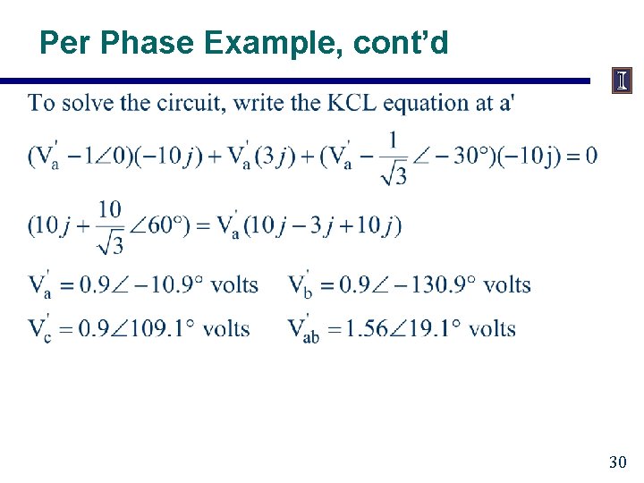 Per Phase Example, cont’d 30 