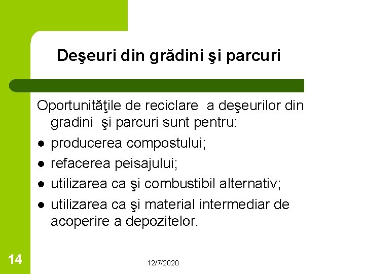 Deşeuri din grădini şi parcuri Oportunităţile de reciclare a deşeurilor din gradini şi parcuri