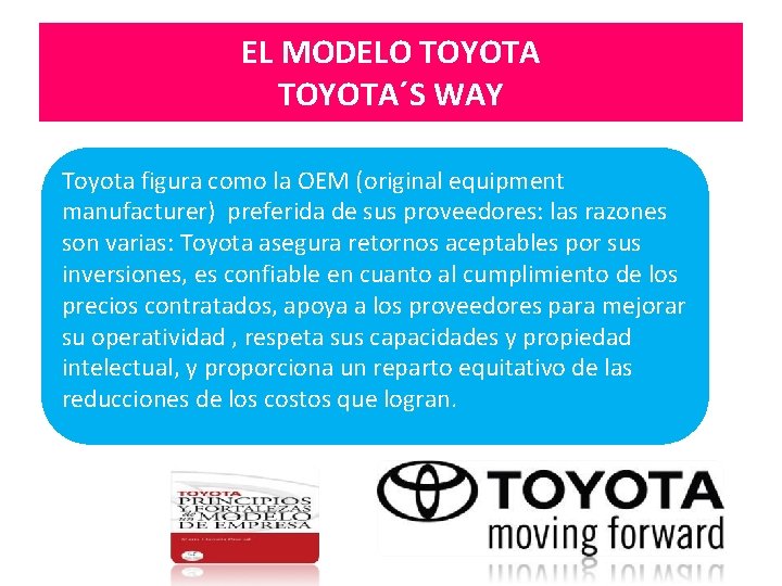 EL MODELO TOYOTA´S WAY Toyota figura como la OEM (original equipment manufacturer) preferida de