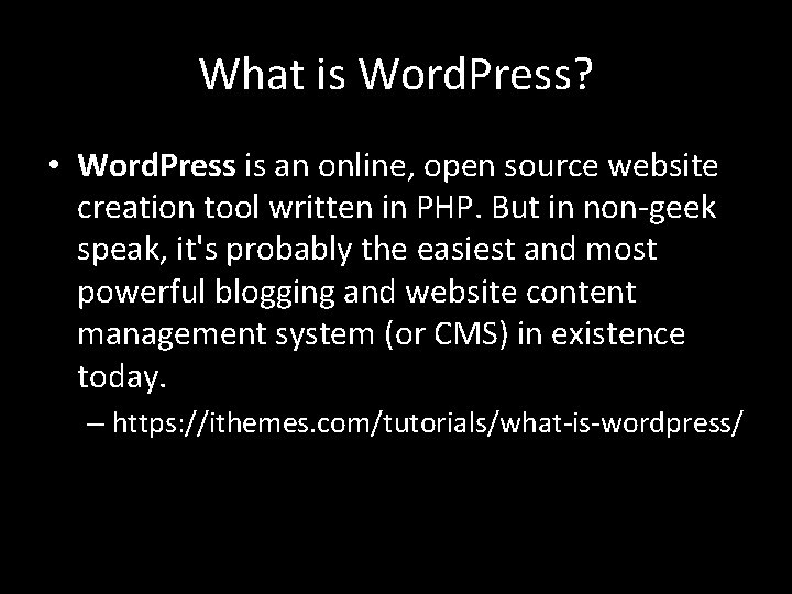 What is Word. Press? • Word. Press is an online, open source website creation