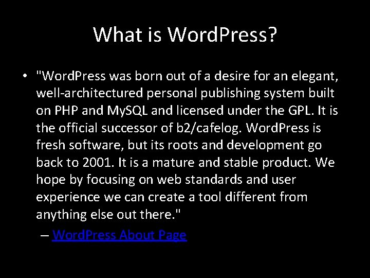 What is Word. Press? • "Word. Press was born out of a desire for