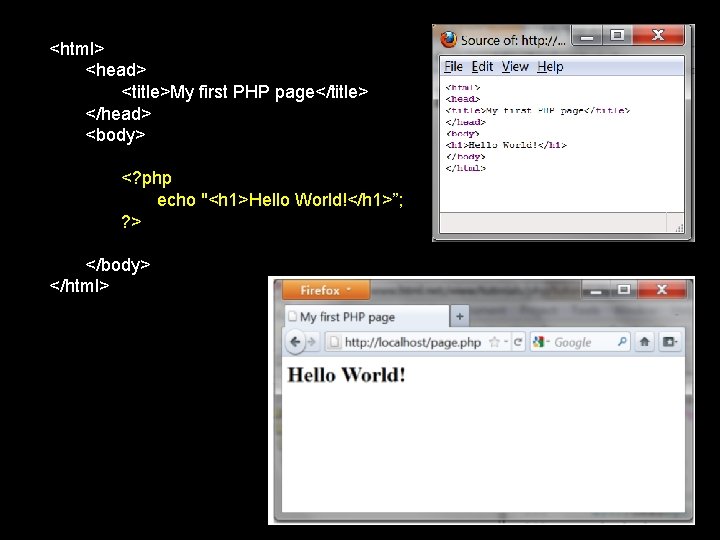 <html> <head> <title>My first PHP page</title> </head> <body> <? php echo "<h 1>Hello World!</h