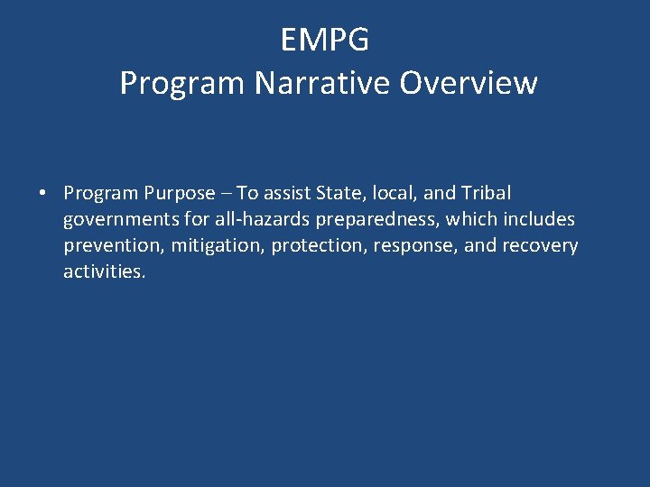 EMPG Program Narrative Overview • Program Purpose – To assist State, local, and Tribal
