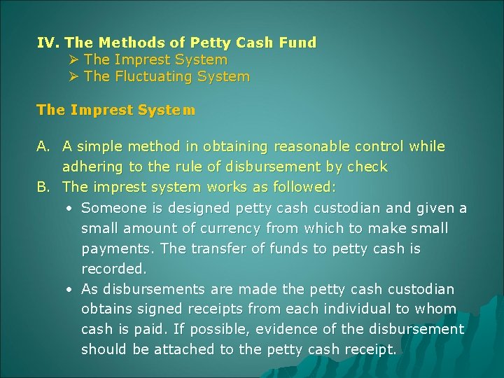IV. The Methods of Petty Cash Fund Ø The Imprest System Ø The Fluctuating