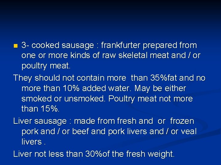 3 - cooked sausage : frankfurter prepared from one or more kinds of raw