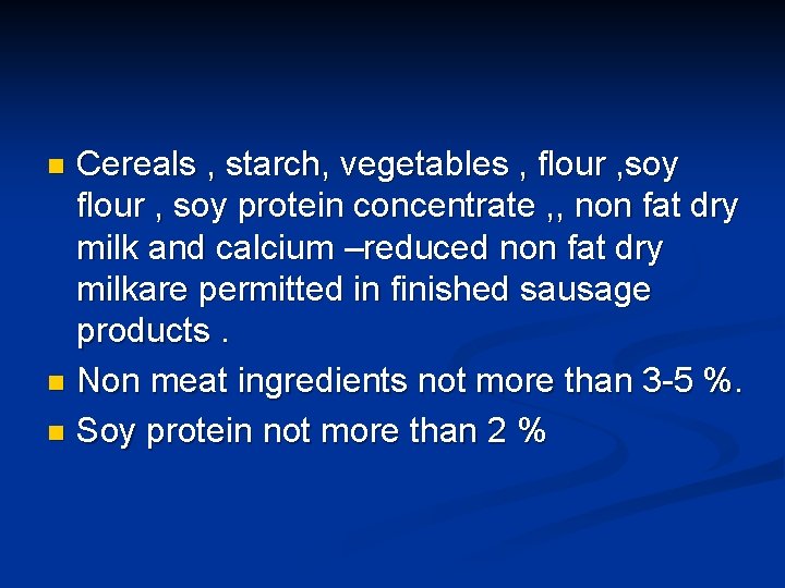 Cereals , starch, vegetables , flour , soy protein concentrate , , non fat