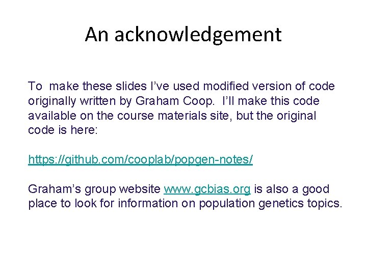 An acknowledgement To make these slides I’ve used modified version of code originally written