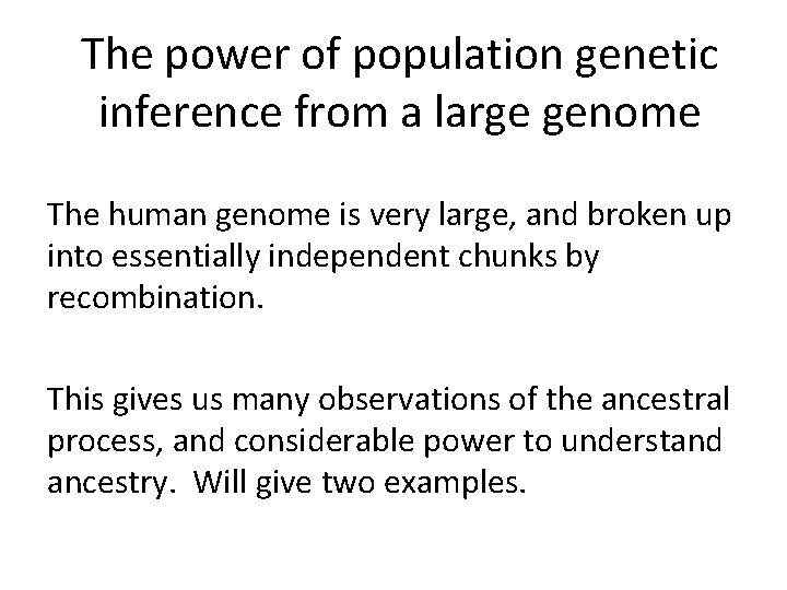 The power of population genetic inference from a large genome The human genome is