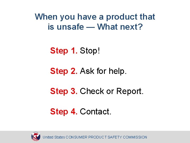 When you have a product that is unsafe — What next? Step 1. Stop!