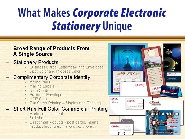 Broad Range of Products From A Single Source – Stationery Products • Business Cards,