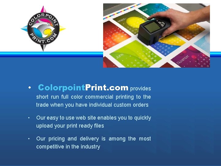  • Colorpoint. Print. com provides short run full color commercial printing to the