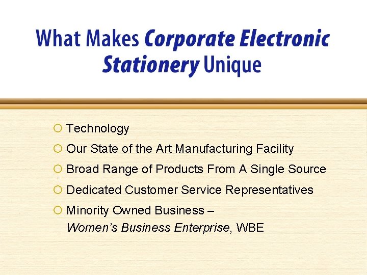  Technology Our State of the Art Manufacturing Facility Broad Range of Products From