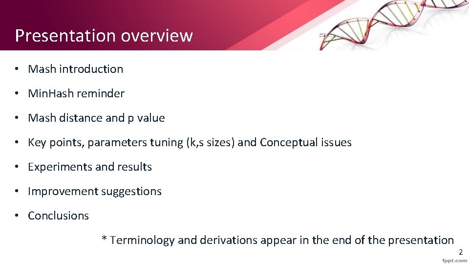 Presentation overview • Mash introduction • Min. Hash reminder • Mash distance and p
