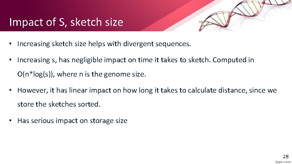 Impact of S, sketch size • Increasing sketch size helps with divergent sequences. •