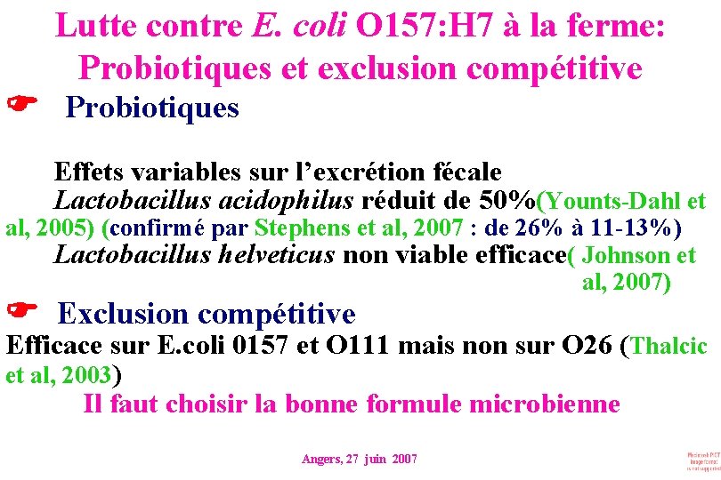 Lutte contre E. coli O 157: H 7 à la ferme: Probiotiques et exclusion