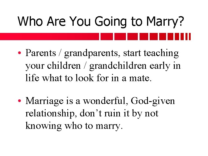 Who Are You Going to Marry? • Parents / grandparents, start teaching your children