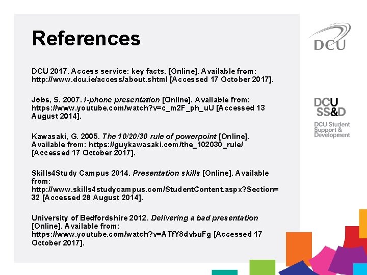 References DCU 2017. Access service: key facts. [Online]. Available from: http: //www. dcu. ie/access/about.