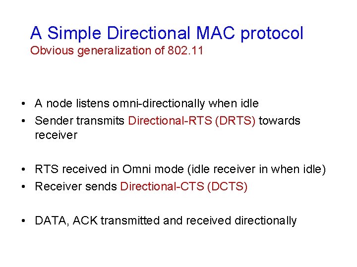 A Simple Directional MAC protocol Obvious generalization of 802. 11 • A node listens A Simple Directional MAC protocol Obvious generalization of 802. 11 • A node listens