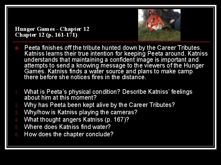 Hunger Games - Chapter 12 (p. 161 -171) n Peeta finishes off the tribute