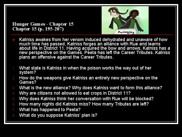 Hunger Games - Chapter 15 (p. 195 -207) n Katniss awakes from her venom