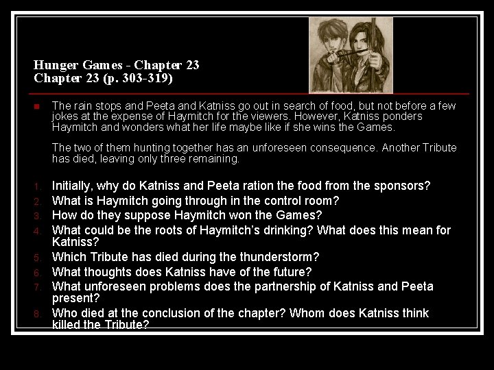 Hunger Games - Chapter 23 (p. 303 -319) n The rain stops and Peeta