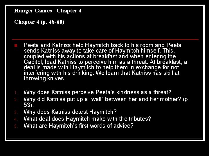 Hunger Games - Chapter 4 (p. 48 -60) n Peeta and Katniss help Haymitch