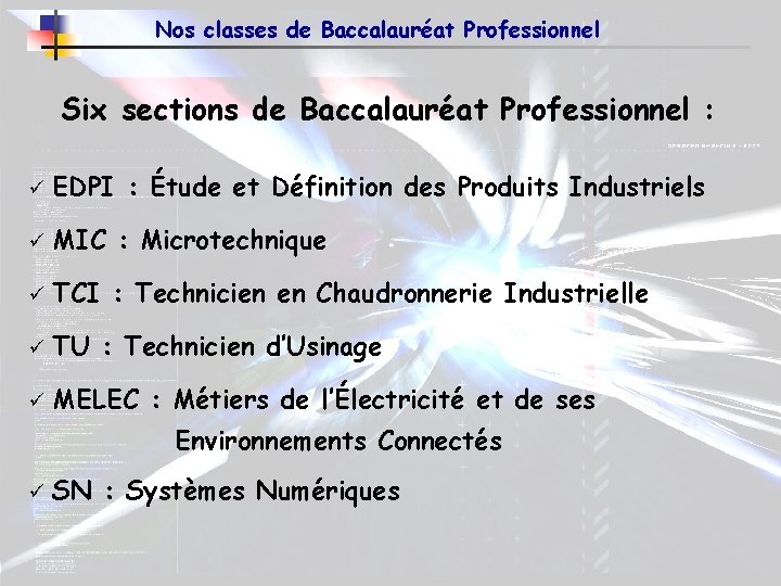 Nos classes de Baccalauréat Professionnel Six sections de Baccalauréat Professionnel : ü EDPI :