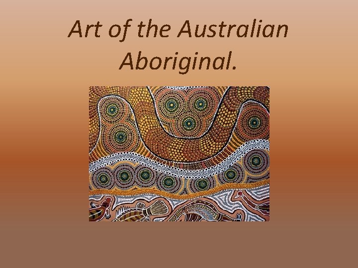 Art of the Australian Aboriginal. 