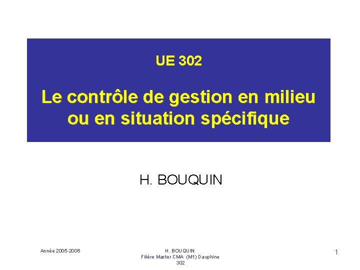 UE 302 Le contrôle de gestion en milieu ou en situation spécifique H. BOUQUIN
