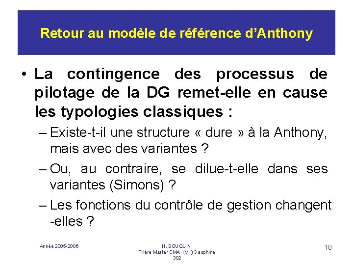 Retour au modèle de référence d’Anthony • La contingence des processus de pilotage de