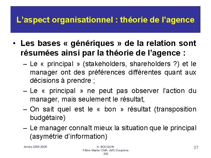 L’aspect organisationnel : théorie de l’agence • Les bases « génériques » de la