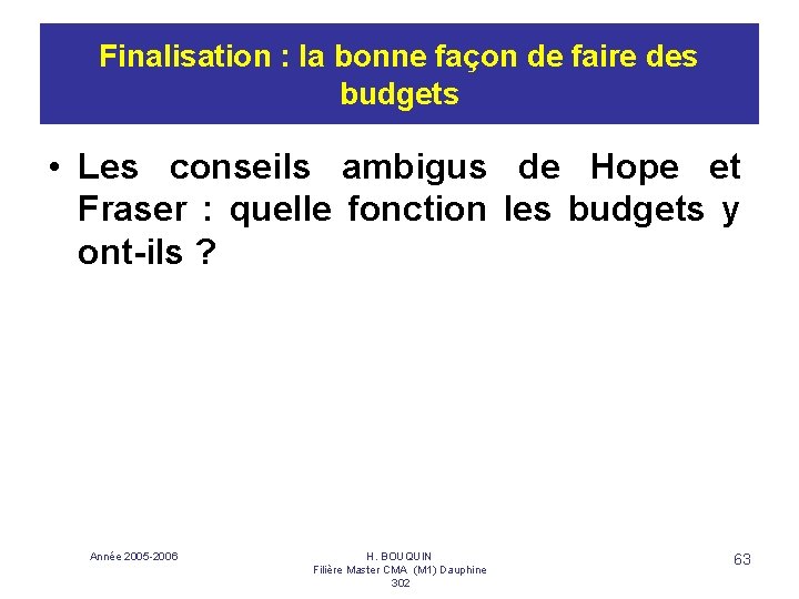 Finalisation : la bonne façon de faire des budgets • Les conseils ambigus de