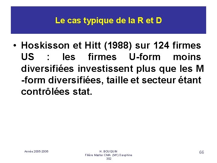 Le cas typique de la R et D • Hoskisson et Hitt (1988) sur