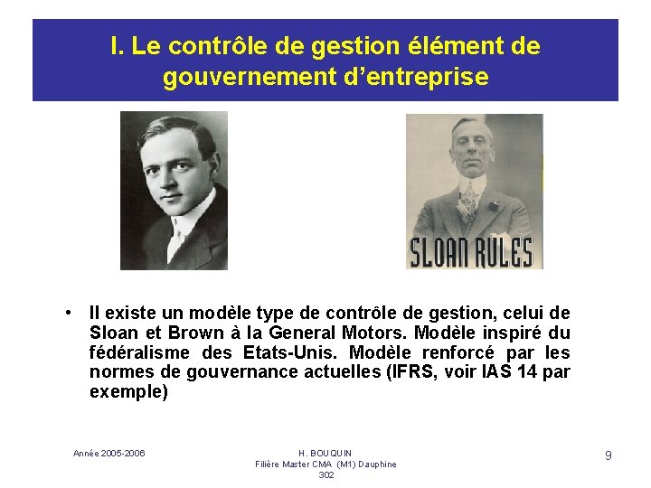 I. Le contrôle de gestion élément de gouvernement d’entreprise • Il existe un modèle