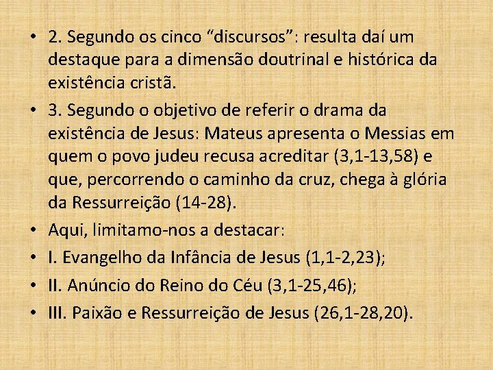  • 2. Segundo os cinco “discursos”: resulta daí um destaque para a dimensão
