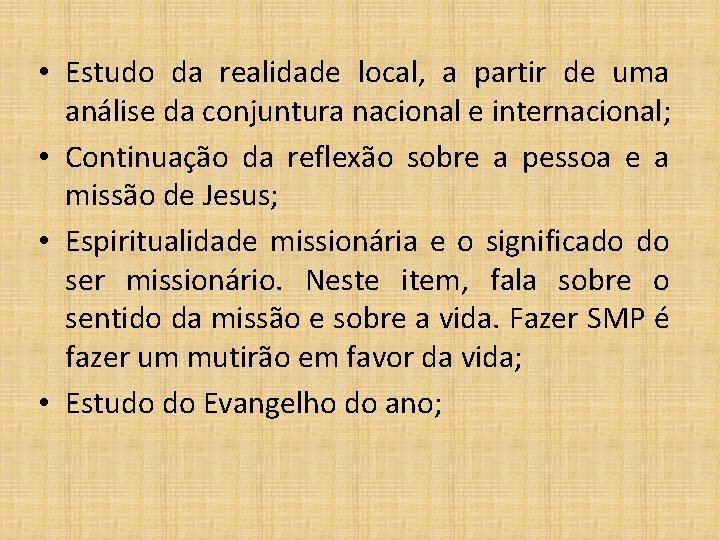  • Estudo da realidade local, a partir de uma análise da conjuntura nacional