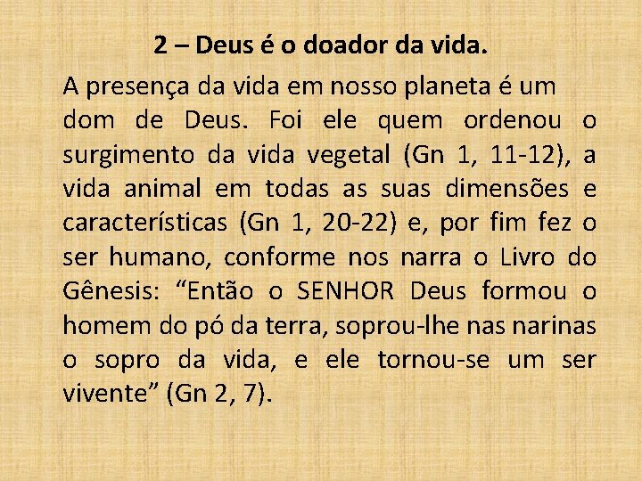 2 – Deus é o doador da vida. A presença da vida em nosso