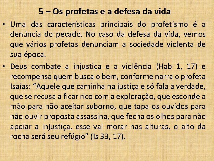5 – Os profetas e a defesa da vida • Uma das características principais