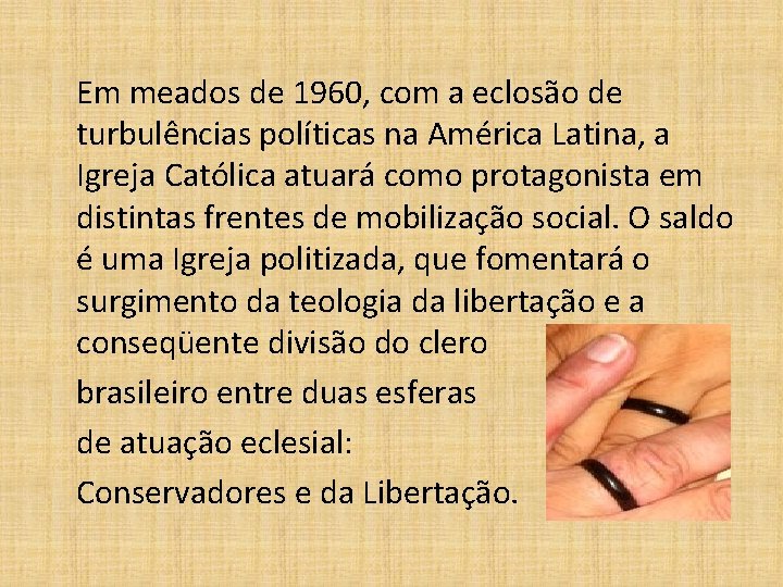 Em meados de 1960, com a eclosão de turbulências políticas na América Latina, a