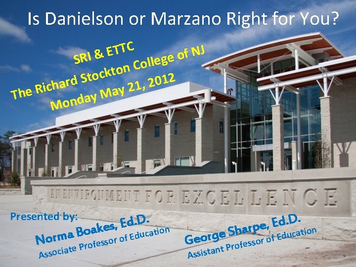 Is Danielson or Marzano Right for You? TC J T E N f & Is Danielson or Marzano Right for You? TC J T E N f &